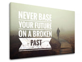Moderní obraz na plátně s motivem Never base your future, motivační citát v bílých odstínech, kontemplativní atmosféra, samota, vhodný do kanceláře – produkt