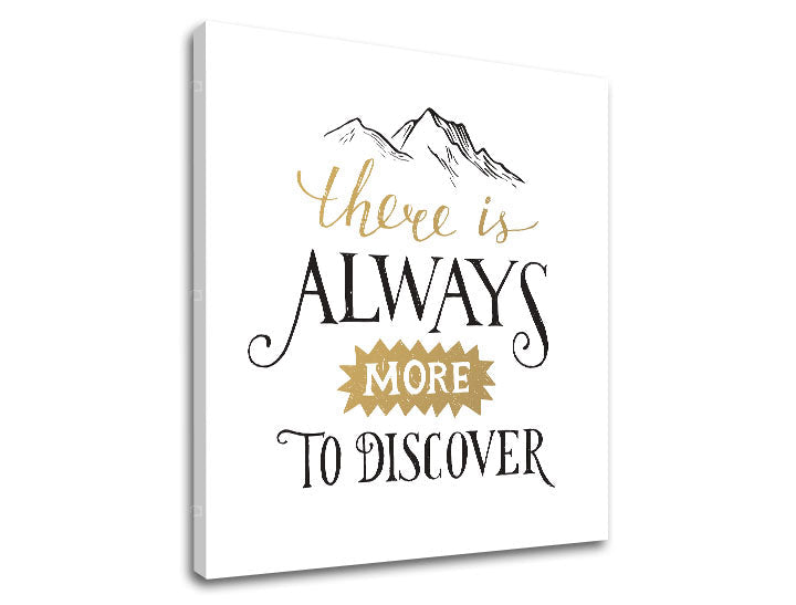 Plátno s motivačním citátem 'There is always more to discover' a kresbou hor v černé a zlaté barvě, viditelný je dřevěný rám Papilora.